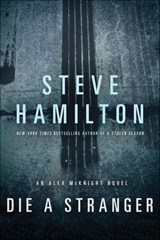 Die a Stranger - Steve Hamilton - 9781250013194