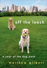 Off the Leash - Matthew Gilbert - 9781250014214
