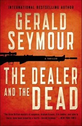 The Dealer and the Dead - Gerald Seymour - 9781250018779