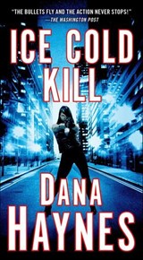 Ice Cold Kill - Dana Haynes - 9781250026026