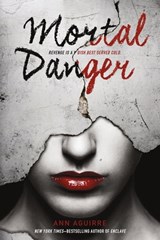 Mortal Danger - Ann Aguirre - 9781250064264