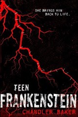 Teen Frankenstein - Chandler Baker - 9781250080288