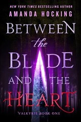 Between the Blade and the Heart - Amanda Hocking - 9781250084811