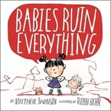Babies Ruin Everything - Matthew Swanson - 9781250085979