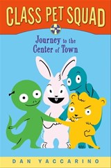 Class Pet Squad - Dan Yaccarino - 9781250086761