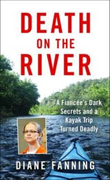 Death on the River - Diane Fanning - 9781250092052