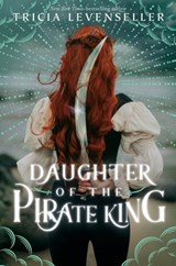 Daughter of the Pirate King - Tricia Levenseller - 9781250095978
