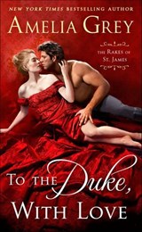 To the Duke, With Love - Amelia Grey - 9781250102522