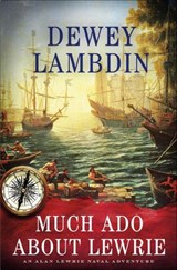 Much Ado About Lewrie - Dewey Lambdin - 9781250103673