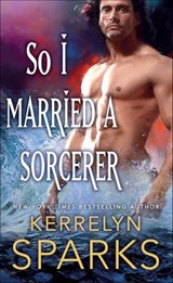 So I Married a Sorcerer - Kerrelyn Sparks - 9781250108241