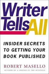 Writer Tells All - Robert Masello - 9781250112231