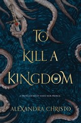To Kill a Kingdom - Alexandra Christo - 9781250112699