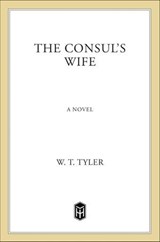 The Consul's Wife - W. T. Tyler - 9781250116321