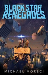 Black Star Renegades - Michael Moreci - 9781250117830