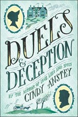 Duels & Deception - Cindy Anstey - 9781250119087