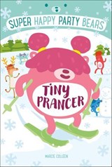Super Happy Party Bears: Tiny Prancer - Marcie Colleen - 9781250124159