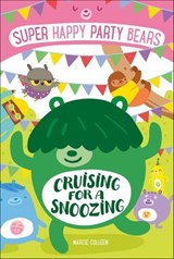 Super Happy Party Bears: Cruising for a Snoozing - Marcie Colleen - 9781250124173
