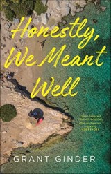 Honestly, We Meant Well - Grant Ginder - 9781250143143