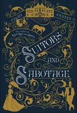 Suitors and Sabotage - Cindy Anstey - 9781250145666