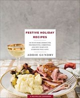 Festive Holiday Recipes - Addie Gundry - 9781250146359
