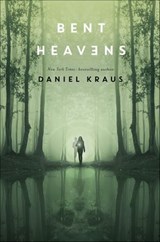 Bent Heavens - Daniel Kraus - 9781250151681