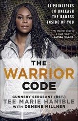 The Warrior Code - Tee Marie Hanible ; Denene Millner - 9781250156730