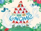 Go BIG or Go Gnome! - Kirsten Mayer - 9781250158284