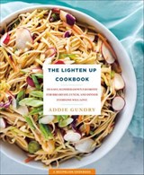 The Lighten Up Cookbook - Addie Gundry - 9781250160317