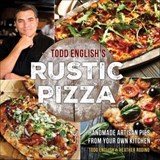 Todd English's Rustic Pizza - Todd English ; Heather Rodino - 9781250165183