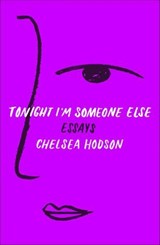 Tonight I'm Someone Else - Chelsea Hodson - 9781250170200