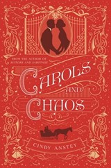 Carols and Chaos - Cindy Anstey - 9781250174864