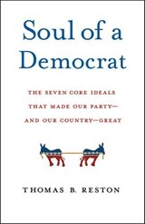 Soul of a Democrat - Thomas B. Reston - 9781250176073
