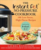 The Instant Pot No-Pressure Cookbook - Laurel Randolph - 9781250185594