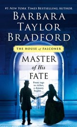 Master of His Fate - Barbara Taylor Bradford - 9781250187413