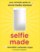 Selfie Made - Meridith Valiando Rojas - 9781250196750