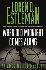 When Old Midnight Comes Along - Loren D. Estleman - 9781250197184