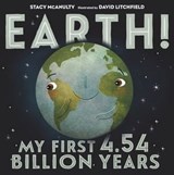 Earth! My First 4.54 Billion Years - Stacy McAnulty - 9781250197917
