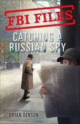 FBI Files: Catching a Russian Spy - Bryan Denson - 9781250199188