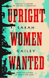 Upright Women Wanted - Sarah Gailey - 9781250213655