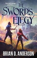 The Sword's Elegy - Brian D. Anderson - 9781250214676