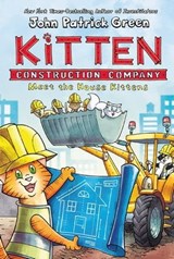 Kitten Construction Company: Meet the House Kittens - John Patrick Green - 9781250221605