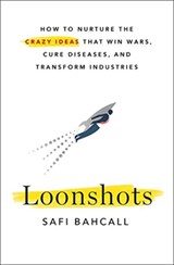 Loonshots - safi bahcall - 9781250225610