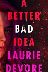 A Better Bad Idea - Laurie Devore - 9781250225962