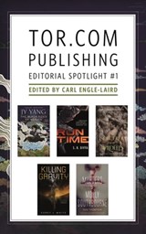 Tor.com Publishing Editorial Spotlight #1 - Kai Ashante Wilson ; S. B. Divya ; Corey J. White ; Tade Thompson ; Neon Yang - 9781250231901