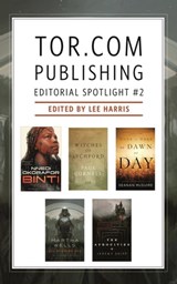 Tor.com Publishing Editorial Spotlight #2 - Nnedi Okorafor ; Paul Cornell ; Seanan McGuire ; Martha Wells ; Jeremy C. Shipp - 9781250232304