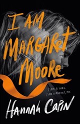 I Am Margaret Moore - Hannah Capin - 9781250239587