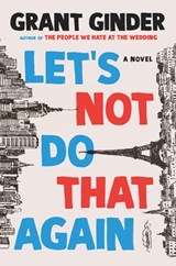 Let's Not Do That Again - Grant Ginder - 9781250243768