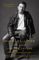 No Time Like the Future - Michael J. Fox - 9781250265623