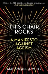 This Chair Rocks - Ashton Applewhite - 9781250297242