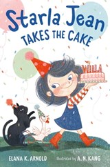 Starla Jean Takes The Cake - Elana K. Arnold - 9781250305794